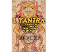 I, Yantra: Exploring Self and Selflessness in Ancient Indian Robot Tales