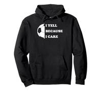 I Yell Because I Care Funny Soccer Dad Coach Father's Day Pullover Hoodie