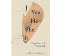 I You He She It: Experiments in viewpoint, the Grist anthology 2017