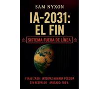 Ia-2031: El Fin (Ia-2027: Protocolo de Simbiosis)