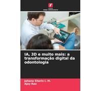 IA, 3D e muito mais: a transformação digital da odontologia