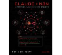 IA AGÉNTICA PARA PENTESTING OFENSIVO: Automatiza reconocimiento, explotación y reportes con Claude Code y n8n