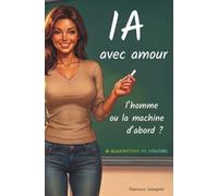 IA avec amour: L’homme ou la machine d’abord ?