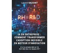 IA en entreprise : Comment transformer l'adoption invisible en moteur d'innovation: Quand les RH deviennent le cœur de la R&D en intelligence artificielle