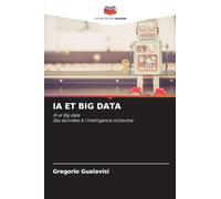 Ia Et Big Data: IA et Big dataDes données à l'intelligence collective