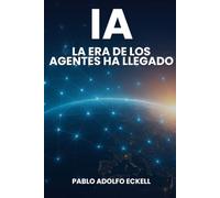 IA: LA ERA DE LOS AGENTES HA LLEGADO