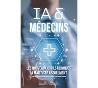IA & Médecins: Les Nouveaux Outils Cliniques à Maîtriser Absolument