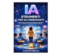 IA Strumenti per gli insegnanti: Modi semplici per utilizzare l'intelligenza artificiale in classe e migliorare l'esperienza di apprendimento.