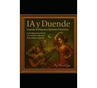 "IA y Duende: Cuando la Máquina Aprende Flamenco": La inteligencia artificial y la emoción más pura de la música española
