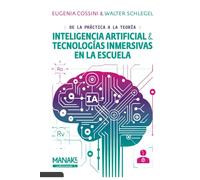 IA y Tecnologías Inmersivas en la Escuela: de la Práctica a la Teoría
