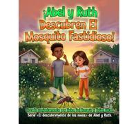 iAbel Y Ruth Descubren EI Mosquito Fastidioso!