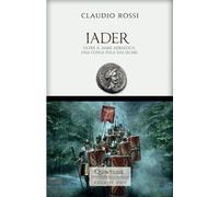 IADER: Oltre il mare Adriatico, una lunga fuga dai sicari: 1 (Quintilio, Vita tra Repubblica e Impero)