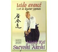 IAIDO AVANCE : L'ART DE DEGAINER JAPONNAIS: L'art de dégainer le katana japonais