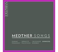 Iain Burnside; Ekaterina Siurina; Oleksiy Palchykov - Medtner: Songs