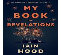 Iain Hood My Book of Revelations Paperback Iain Hood Multicolor
