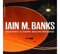 Iain M. Banks Against A Dark Background Paperback Book Iain M. Banks Multicolor