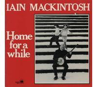 IAIN MACKINTOSH - home for a while