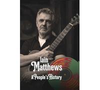 Iain Matthews : A People's History