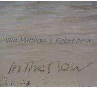 Iain Matthews & Egbert Derix - In The Now