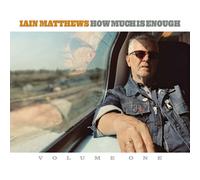 Iain Matthews How Much Is Enough - Volume 1 (CD) Album (US IMPORT)