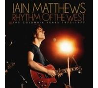 IAIN MATTHEWS - RHYTHM OF THE WEST (THE COLUMBIA YEARS 1975-1977) 6CD BOXSET