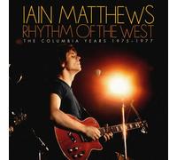 IAIN MATTHEWS - RHYTHM OF THE WEST (THE COLUMBIA YEARS 1975-1977) 6CD BOXSET