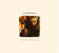 Iain Matthews - The Art Of Obscurity