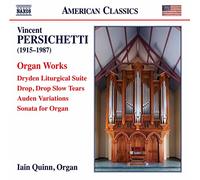 Iain Quinn - Vincent Persichetti: Organ Works - Dryden Liturgical Suite, Drop Slow Tears, Auden Variations, Sonata for Organ