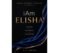 iAm Elisha: The Man. The Mantle. The Method.
