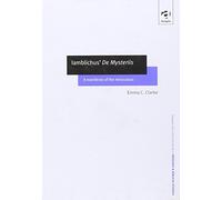Iamblichus' De Mysteriis: A Manifesto of the Miraculous (Routledge New Critical Thinking in Religion, Theology and Biblical Studies)