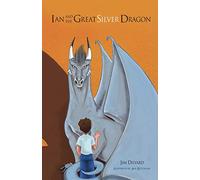 Ian and The Great Silver Dragon A Friendship Begins: 2