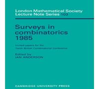 Ian Anderson Surveys in Combinatorics 1985: Invited Papers for the Tenth Ian Anderson Multicolor
