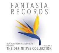 Ian Anthony Stephens Presents - FANTASIA RECORDS - THE DEFINITIVE COLLECTION
