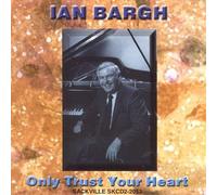Ian Bargh - Only Trust Your Heart