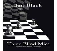 Ian Black hree Blind Mice: Part One of the Tangled Web Trilogy Paperback Book Ian Black Multicolor