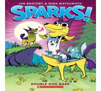 Ian Boothby Double Dog Dare: A Graphic Novel (Sparks #2) Paperback Book Ian Boothby Multicolor