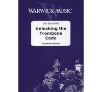 Ian Bousfield: Unlocking the Trombone Code (Studies and Exercises), Tutor Book, Warwick Music