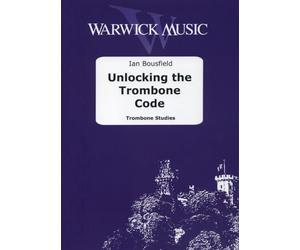 Ian Bousfield: Unlocking the Trombone Code (Studies and Exercises), Tutor Book, Warwick Music