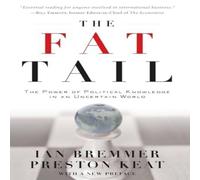 Ian Bremmer Fat Tail: The Power of Political Knowledge for Strategic Investing Ian Bremmer Multicolor