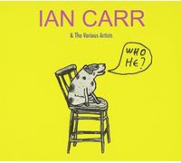 Ian Carr & The Various Artists - Who He?