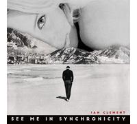 Ian Clement - Ian Clement - See Me In Synchronicity