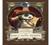 Ian Doescher William Shakespeare's The Force Doth Awaken: Star Wars Part the Ian Doescher Multicolor