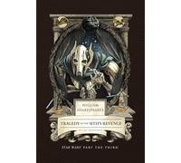 William Shakespeare's Tragedy of the Sith's Revenge: Star Wars Part the Third