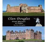 Ian Douglas Clan Douglas - From Warriors to Dukes Paperback Book Ian Douglas Multicolor