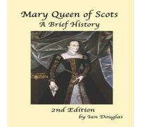Ian Douglas Mary Queen of Scots: A Brief History Paperback Book Ian Douglas Multicolor