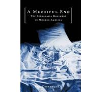 Ian Dowbiggin A Merciful End (Hardback)