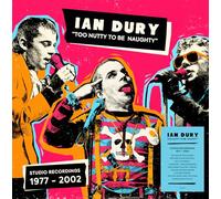 Ian Dury - Ian Dury, Too Nutty To Be Naughty: Studio Recordings 1977-2002 - Deluxe Packaging