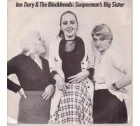 Ian Dury & The Blockheads - Sueperman's Big Sister / You'll See Glimpses