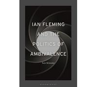Ian Fleming and the Politics of Ambivalence