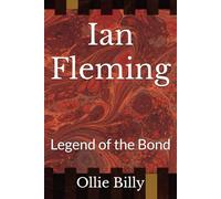 Ian Fleming: Legend of the Bond